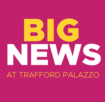 Big News at Trafford Palazzo